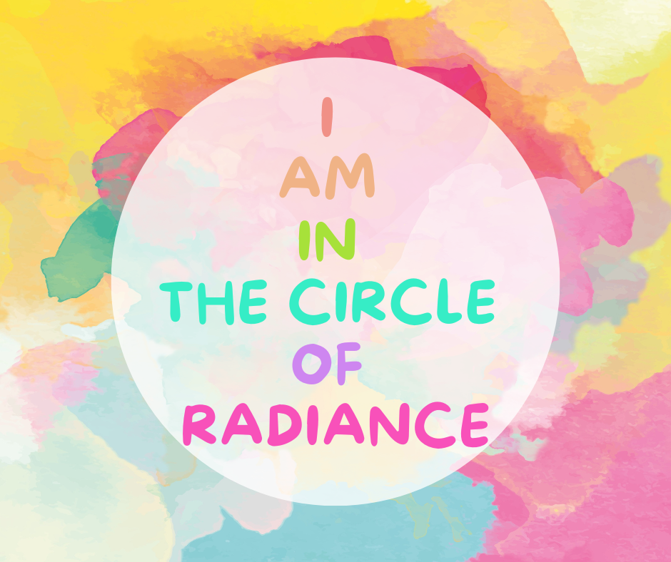 I am in the circle of radiance