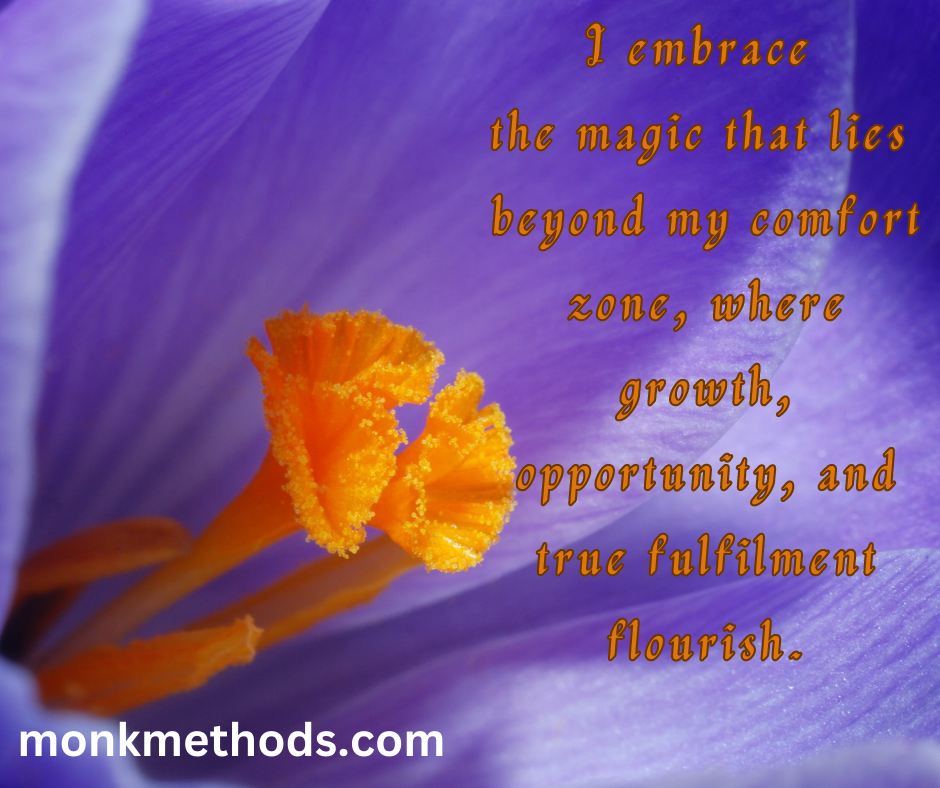 I embrace the magic that lies beyond my comfort zone