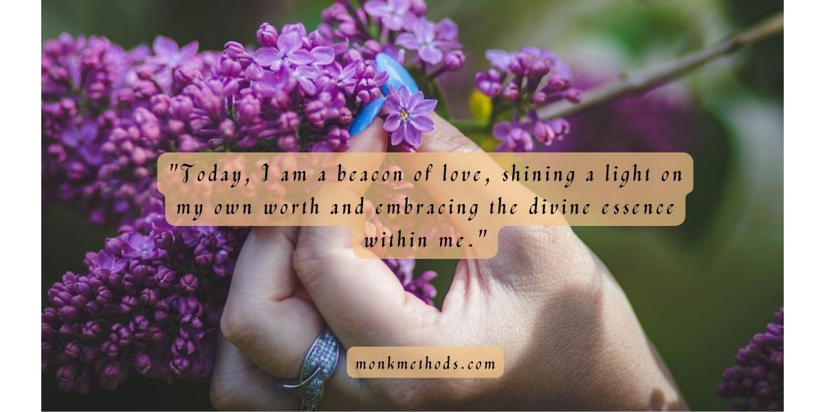 Today, I am a beacon of love, shining a light on my own worth and embracing the divine essence within me.